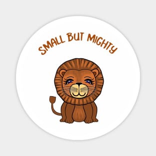 SMALL But MightY Lion Lover Magnet